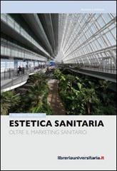 Estetica sanitaria. Oltre il marketing sanitario. eBook