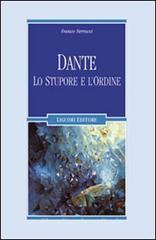 Dante. Lo stupore e l'ordine Dante. Lo stupore e l'ordine
