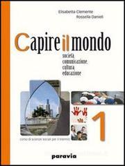 Capire il mondo. Societ�, comunicazione, cultura, educazione. Per gli Ist. magistrali vol.2