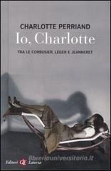 Io, Charlotte tra le Corbusier, L�ger e Jeanneret