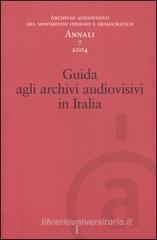 Annali. Archivio audiovisivo del movimento operaio e democratico (2004) vol.7 Annali. Archivio audiovisivo del movimento operaio e democratico (2004) vol.7