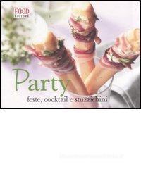 Party. Feste, cocktail e stuzzichini