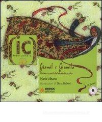 Giamil e Giamila. Fiabe e canti dal mondo arabo. Con CD Audio
