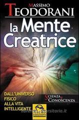 La mente creatrice. Dall'universo fisico alla vita intelligente La mente creatrice. Dall'universo fisico alla vita intelligente