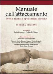 Manuale dell'attaccamento. Teoria, ricerca e applicazioni cliniche Manuale dell'attaccamento. Teoria, ricerca e applicazioni cliniche