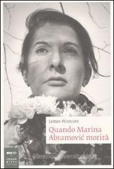 Quando Marina Abramovic morirà Quando Marina Abramovic morirà