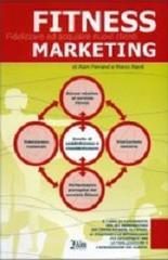 Fitness marketing. Fidelizzare ed acquisire nuovi clienti