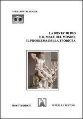 La bontà di Dio e il male del mondo: il problema della teodicea La bontà di Dio e il male del mondo: il problema della teodicea