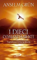 I dieci comandamenti. Segnaletica verso la libertà I dieci comandamenti. Segnaletica verso la libertà
