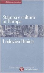 Stampa e cultura in Europa tra XV e XVI secolo Stampa e cultura in Europa tra XV e XVI secolo