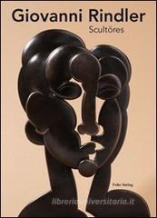 Rindler Giovanni. Scult�res