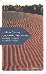 Il mormorio delle dune. Piccolo elogio del deserto e di coloro che lo vivono Il mormorio delle dune. Piccolo elogio del deserto e di coloro che lo vivono