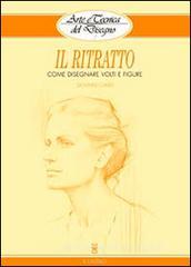 Il ritratto. Come disegnare volti e figure Il ritratto. Come disegnare volti e figure