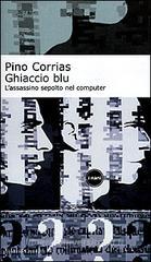 Ghiaccio blu. L'assassino sepolto nel computer Ghiaccio blu. L'assassino sepolto nel computer