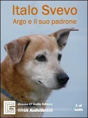 Argo e il suo padrone. Audiolibro. CD Audio