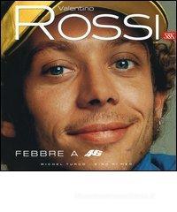 Valentino Rossi. Febbre a 46