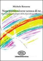 Non posso vivere senza di te. Meccanismi della dipendenza affettiva