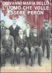 L' uomo che volle essere Perón