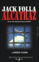 Jack Folla. Alcatraz. Un DJ nel braccio della morte