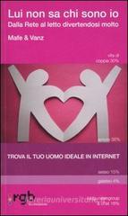 Lui non sa chi sono io. Dalla Rete al letto divertendosi molto