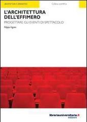 L architettura delleffimero. Progettare gli eventi di spettacolo. eBook