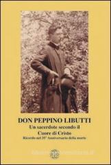 Don Peppino Libutti. Un sacerdote secondo il cuore di Cristo. Ricordo nel 35� anniversario della morte