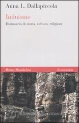 Induismo. Dizionario di storia, cultura, religione Induismo. Dizionario di storia, cultura, religione