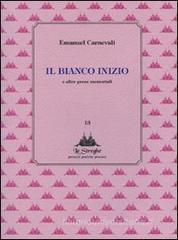 Il bianco inizio e altre prose memoriabili