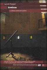 Ereticus. L'ultima verità di Galileo Ereticus. L'ultima verità di Galileo