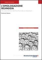L omologazione selvaggia. Per una critica biopolitica della violenza. eBook