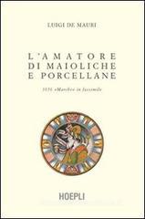 L' amatore di maioliche e porcellane L' amatore di maioliche e porcellane