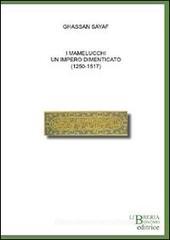 I mamelucchi. Un impero dimenticato (1250-1517) I mamelucchi. Un impero dimenticato (1250-1517)