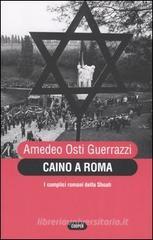 Caino a Roma. I complici romani della Shoah Caino a Roma. I complici romani della Shoah