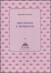 Mio nonno e Mussolini Mio nonno e Mussolini