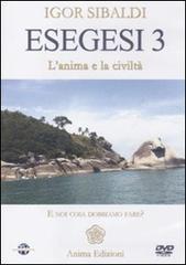 Esegesi 3. L'anima e la civilt�. E noi cosa dobbiamo fare? Con DVD
