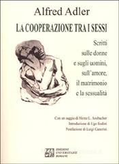 La cooperazione tra i sessi. Scritti sulle donne e sugli uomini, sull'amore, il matrimonio e la sessualit�