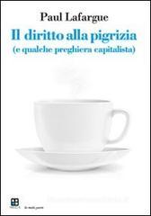 Diritto alla pigrizia (e qualche preghiera capitalista)