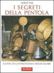 I segreti della pentola. Guida di gastronomia molecolare I segreti della pentola. Guida di gastronomia molecolare
