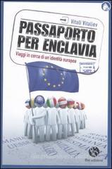 Passaporto per Enclavia. Viaggi in cerca di un'identità europea Passaporto per Enclavia. Viaggi in cerca di un'identità europea