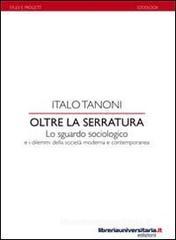 Oltre la serratura. Lo sguardo sociologico e i dilemmi della societ� moderna e contemporanea. eBook