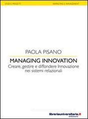 Managing innovation. Creare, gestire e diffondere. Innovazione nei sistemi relazionali. eBook