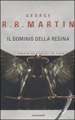 Il dominio della Regina. Le cronache del ghiaccio e del fuoco vol.8 Il dominio della Regina. Le cronache del ghiaccio e del fuoco vol.8