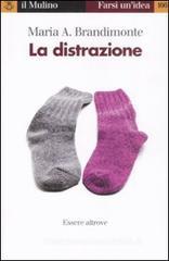 La distrazione. Essere altrove La distrazione. Essere altrove