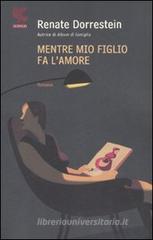 Mentre mio figlio fa l'amore Mentre mio figlio fa l'amore