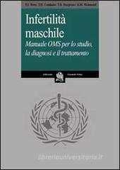 Infertilit� maschile. Manuale OMS per lo studio, la diagnosi e il trattamento