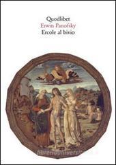 Ercole al bivio. Altri materiali iconografici dell'antichità tornati in vita nell'arte moderna Ercole al bivio. Altri materiali iconografici dell'antichità tornati in vita nell'arte moderna
