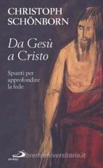 Da Ges� a Cristo. Spunti per approfondire la fede