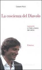 La coscienza del diavolo. Leonardo o il lato umano del calcio La coscienza del diavolo. Leonardo o il lato umano del calcio