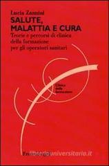 Salute, malattia e cura. Teorie e percorsi di clinica della formazione per gli operatori sociosanitari