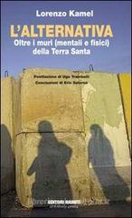 L' alternativa. Oltre i muri (mentali e fisici) della Terra Santa
